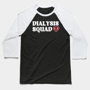 Dialysis Squad Baseball T-Shirt